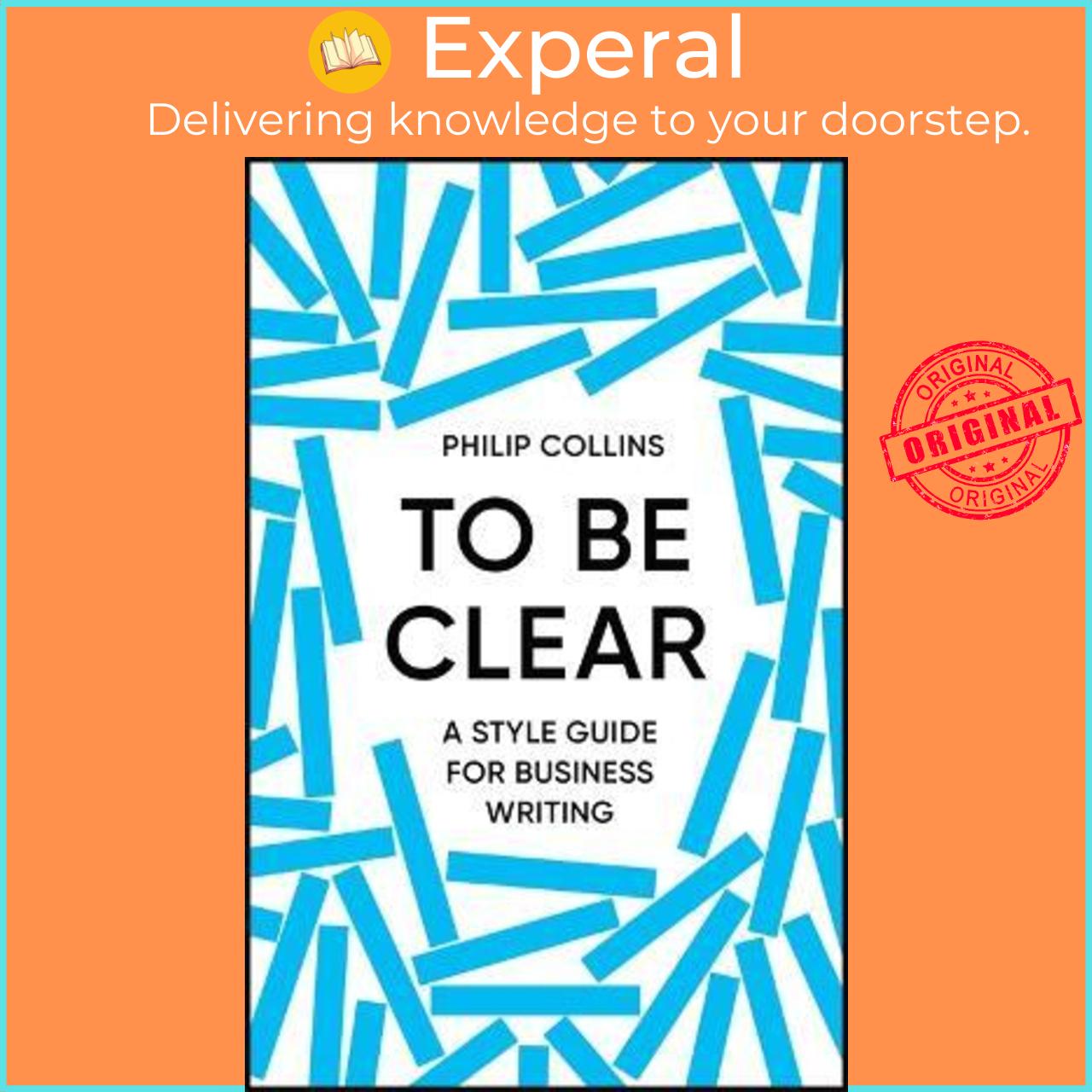 Sách - To Be Clear by Philip Collins