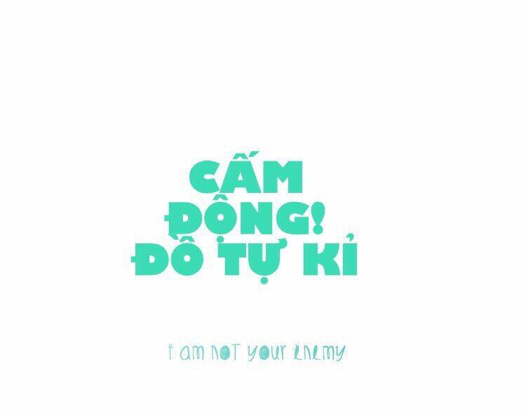 cấm động! đồ tự kỷ chapter 1.1 1