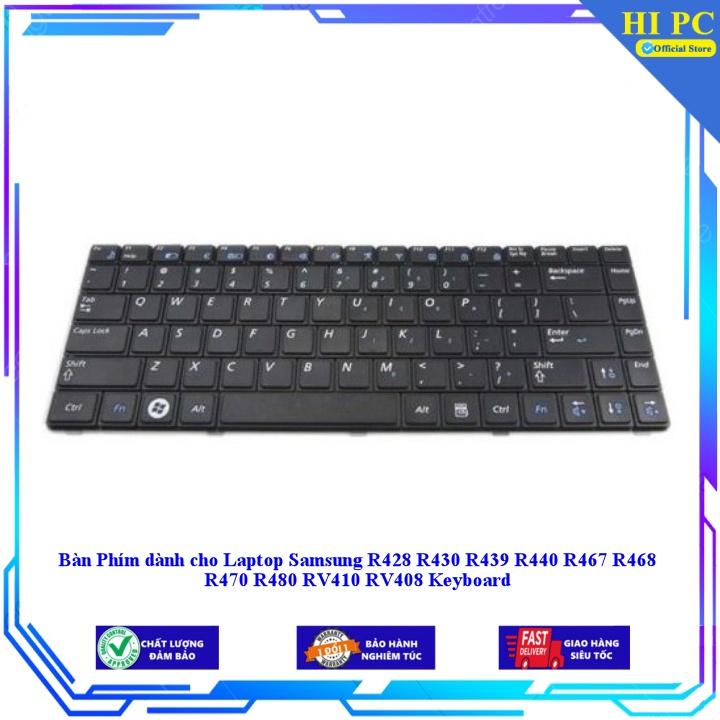 Bàn Phím dành cho Laptop Samsung R428 R430 R439 R440 R467 R468 R470 R480 RV410 RV408 Keyboard - Hàng Nhập Khẩu