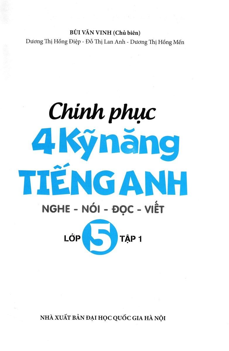 Chinh Phục 4 Kỹ Năng Tiếng Anh Nghe - Nói - Đọc - Viết Lớp 5 - Tập 1