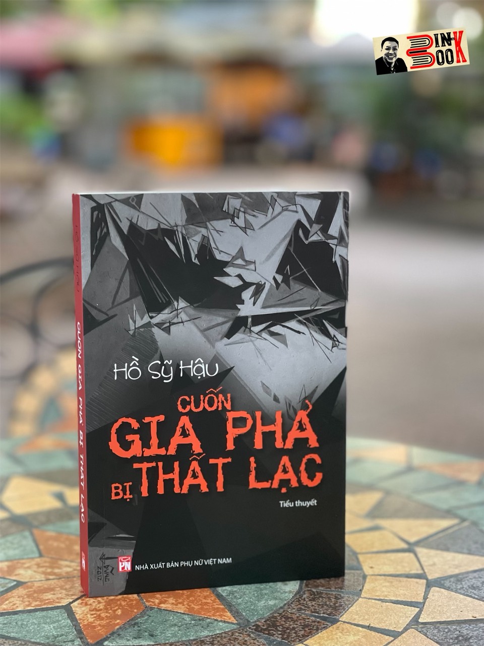 CUỐN GIA PHẢ BỊ THẤT LẠC - Hồ Sỹ Hậu -  NXB Phụ Nữ