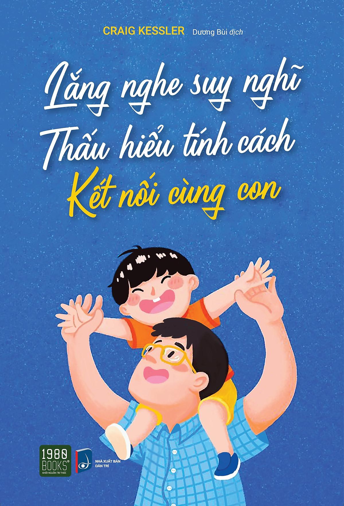 Lắng Nghe Suy Nghĩ, Thấu Hiểu Tính Cách, Kết Nối Cùng Con - Bản Quyền