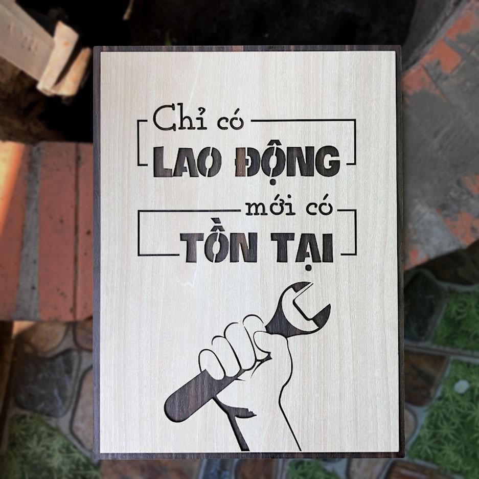 Tranh động lực TBIG081 - Chỉ có Lao Động mới có Tồn Tại