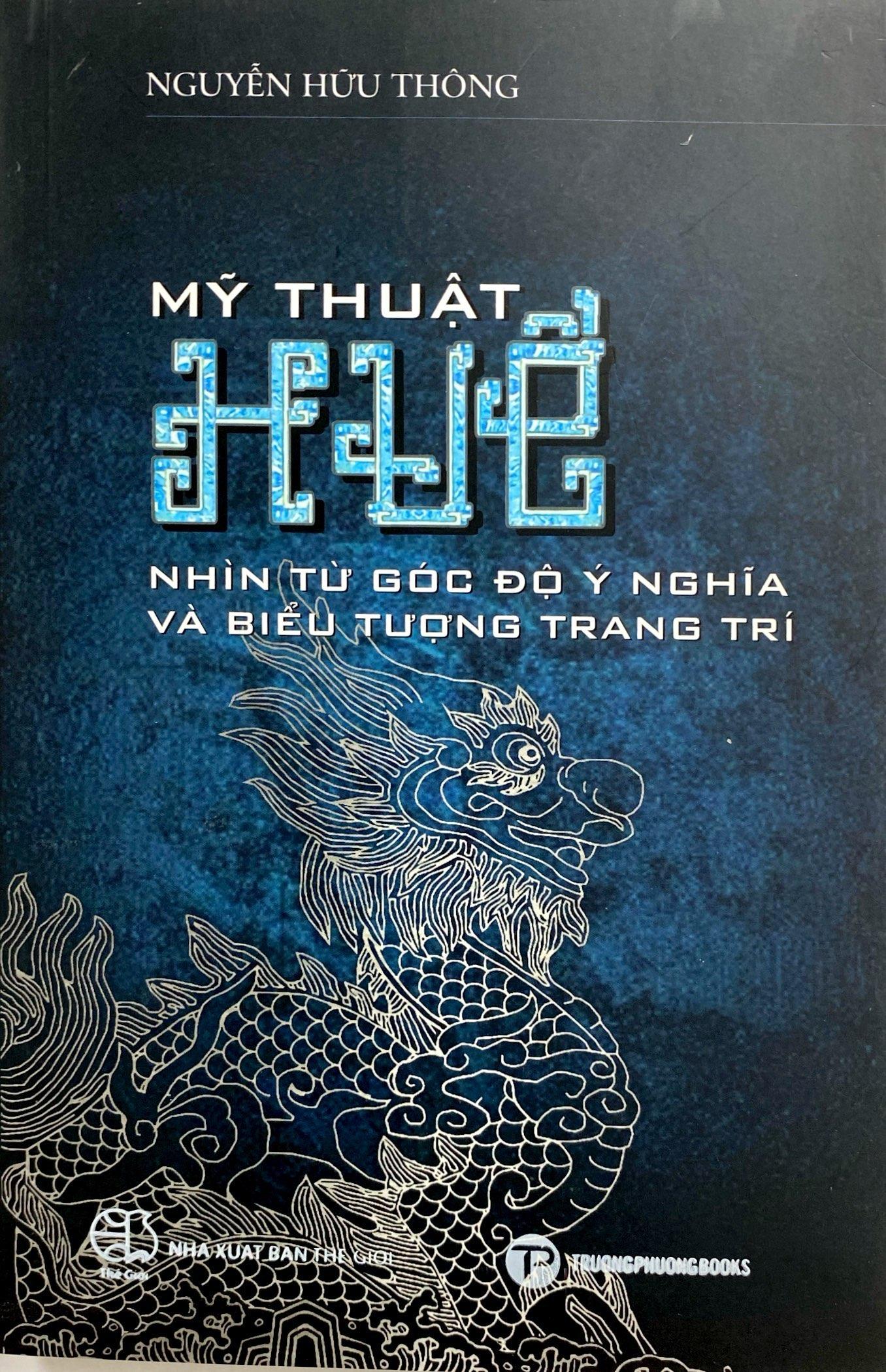 Mỹ Thuật Huế - Nhìn Từ Góc Độ Ý Nghĩa Và Biểu Tượng Trang Trí