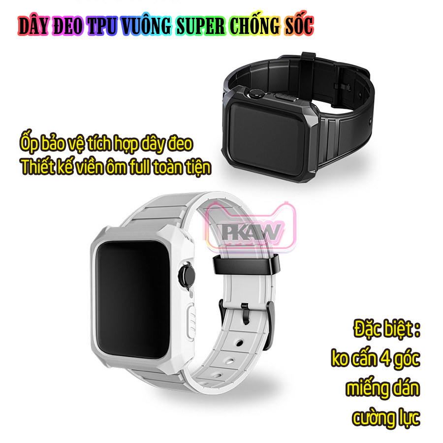 Dây Đeo liền ốp dành cho Apple Watch 7/6/5/4/3/2/1 size 38/40/41/42/44/45mm TPU vuông SUPER chống sốc - nhiều màu (tặng cường lực dẻo theo size)