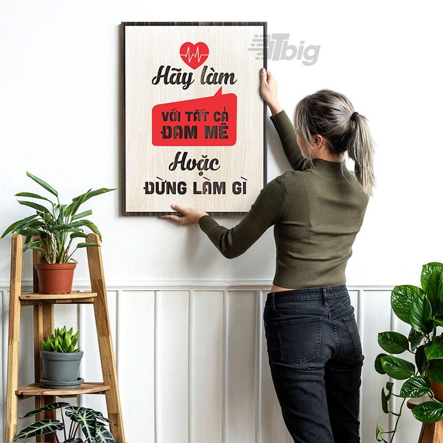 Tranh gỗ tạo động lực - tranh slogan hay ý nghĩ sử dụng treo tường trang trí nhà cửa, văn phòng làm việc