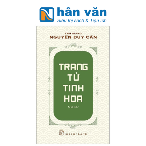 Thu Giang Nguyễn Duy Cần - Trang Tử Tinh Hoa