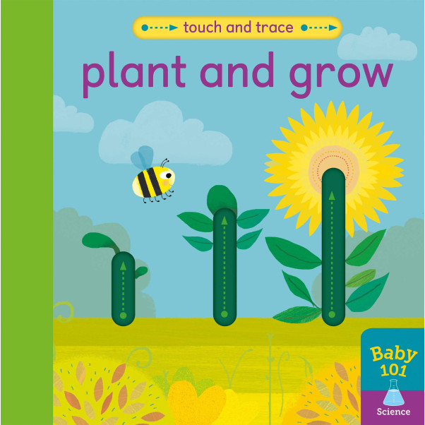 Sách thiếu nhi tiếng Anh - Baby 101: Plant and Grow