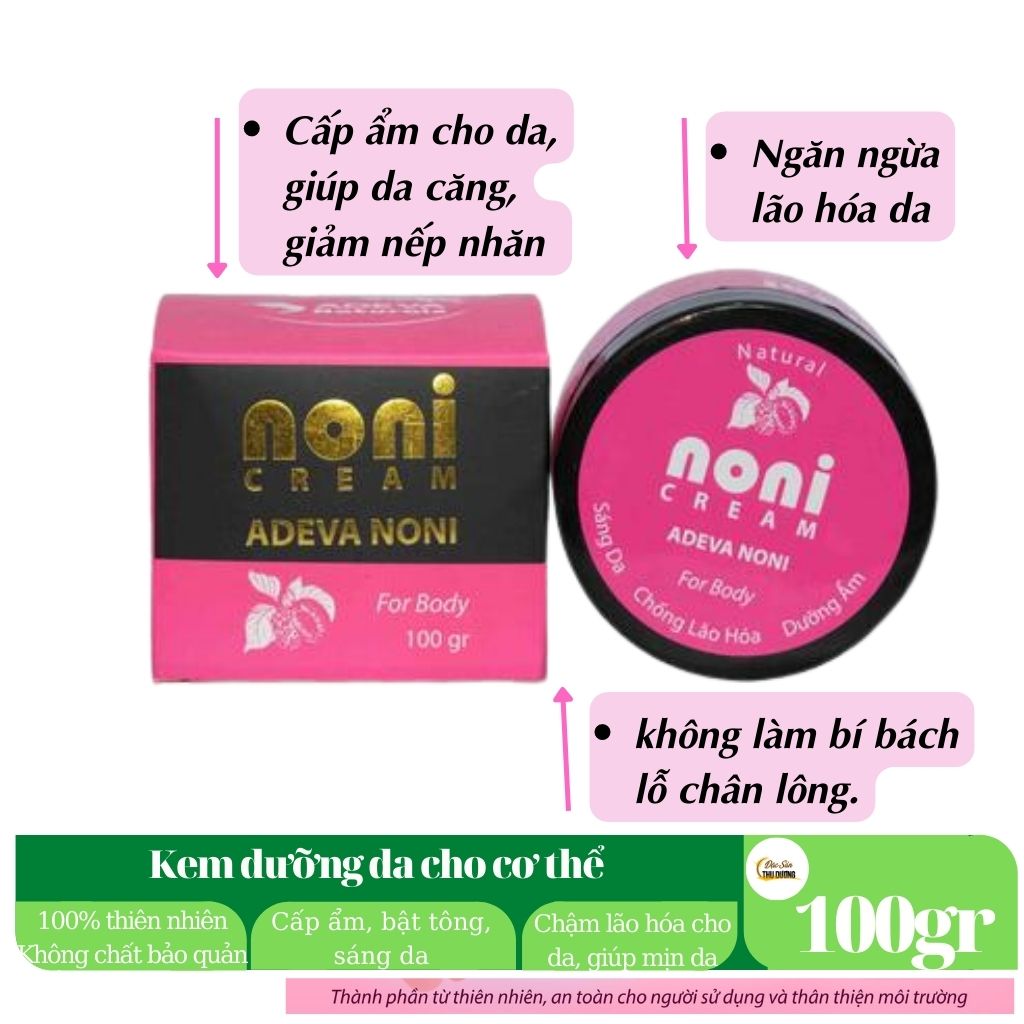 Kem dưỡng da body Trái Nhàu – Noni Cream 100 gr - Mờ vết thâm nám, vết rạn, vết thâm mụn để lại, làm sáng da, Ngăn ngừa lão hóa, cho làn da tươi trẻ