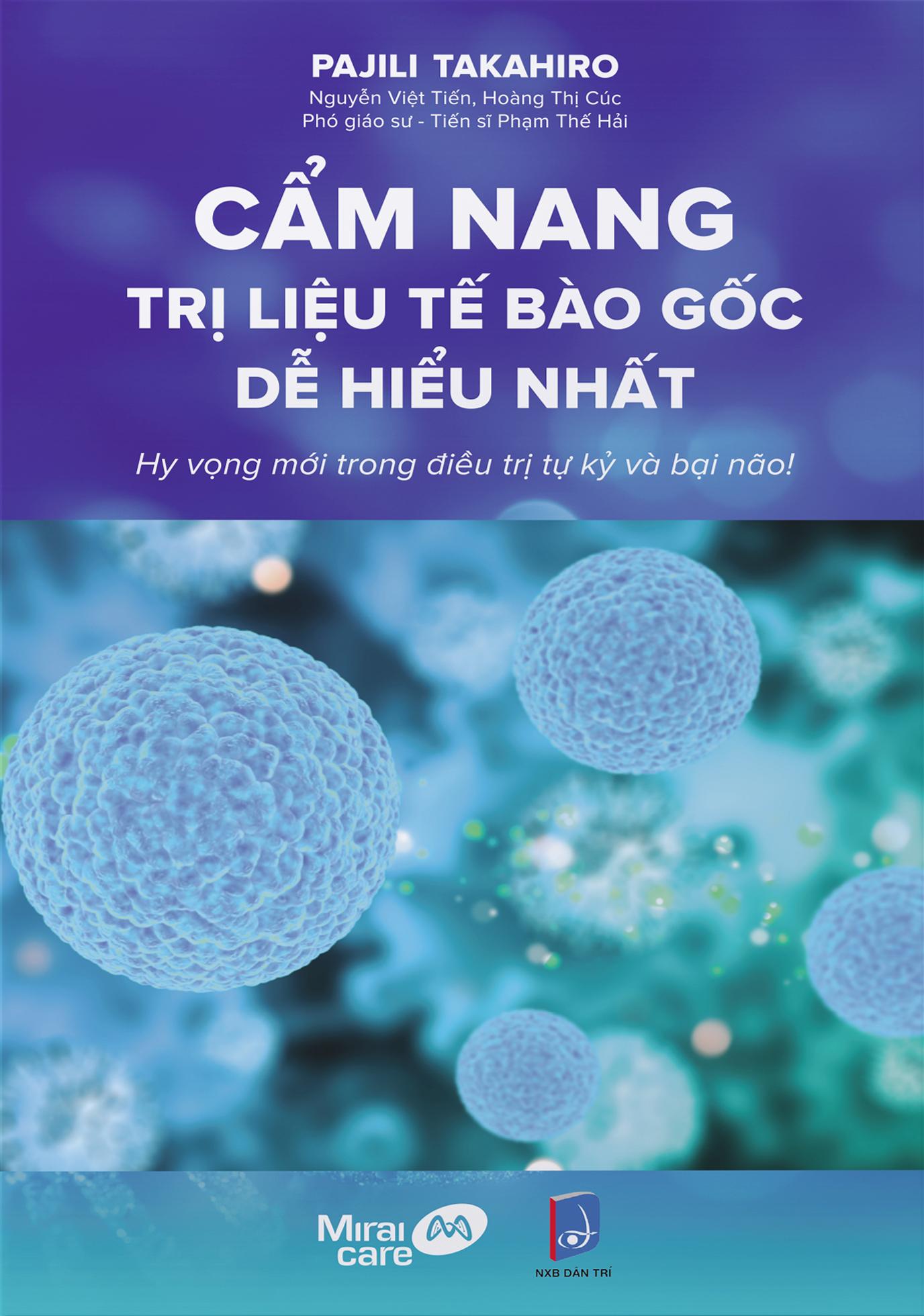 Sách - Cẩm Nang Trị Liệu Tế Bào Gốc Dễ Hiểu Nhất - Hy Vọng Mới Trong Điều Trị Tự Kỷ Và Bại Não!