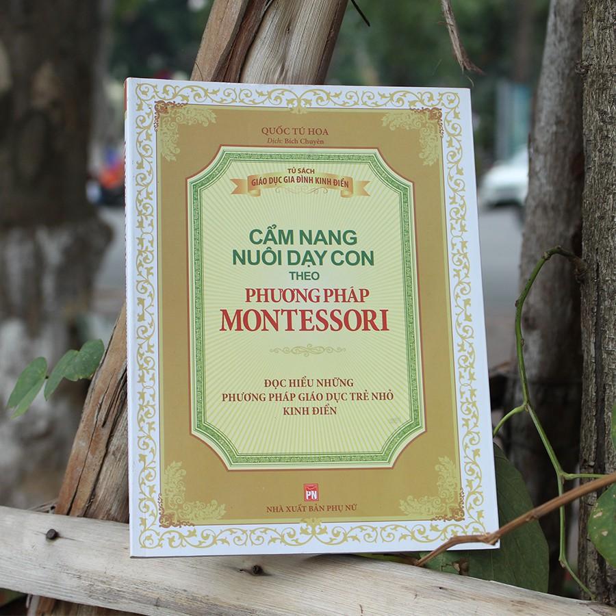 Sách: Combo Giáo Dục Con Theo Phương Pháp Montessori thời kỳ nạy cảm cuả trẻ + phương pháp giáo dục tối ưu dành cho trẻ từ 0-6 tuổi + đọc hiểu những phương pháp giáo dục trẻ nhỏ kinh điển