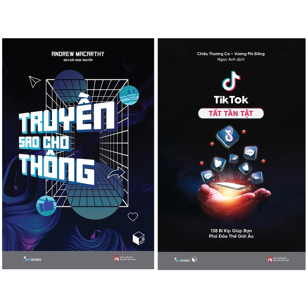 Sách - Combo: Truyền Sao Cho Thông + TikTok Tất Tần Tật - Skybooks - BẢN QUYỀN