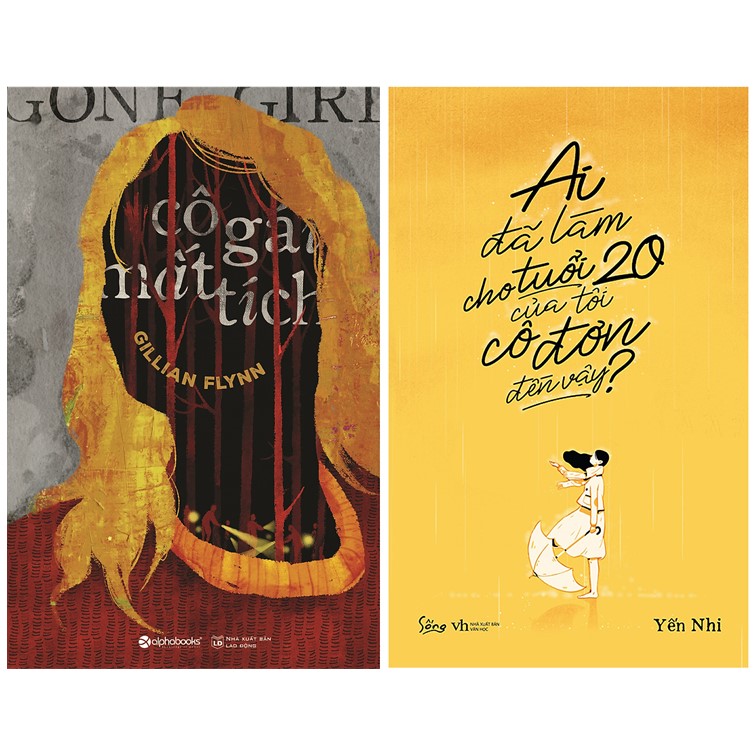Combo Sách : Gone Girl - Cô Gái Mất Tích +  Ai Đã Làm Cho Tuổi 20 Của Tôi Cô Đơn Đến Vậy?