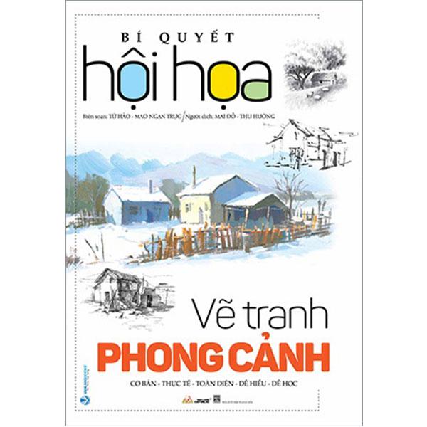 Bí Quyết Hội Họa - Vẽ Tranh Phong Cảnh