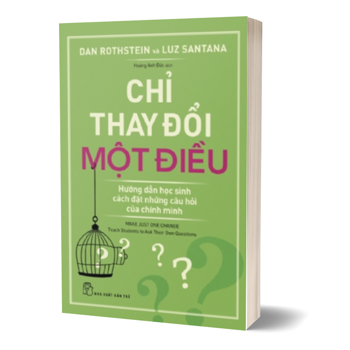 Chỉ Thay Đổi Một Điều: Hướng Dẫn Học Sinh Cách Đặt Những Câu Hỏi Của Chính Mình