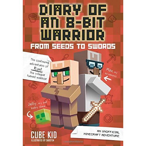 Diary Of An 8-Bit Warrior #2: From Seeds To Swords: An Unofficial Minecraft Adventure