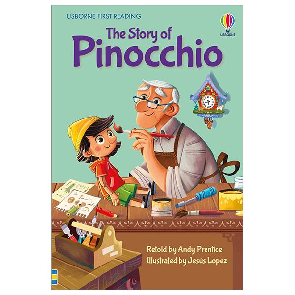 Usborne First Reading Level 4: The Story Of Pinocchio