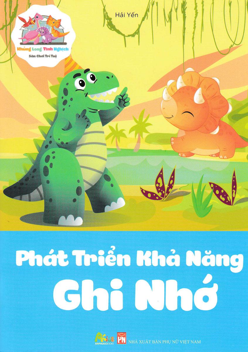 Khủng Long Tinh Nghịch - Sân Chơi Trí Tuệ - Giúp Bé Phát Triển Khả Năng Ghi Nhớ