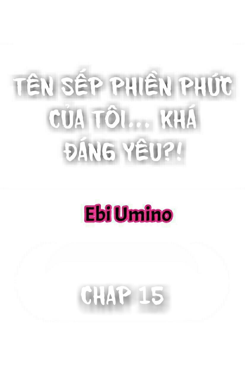 Tên Sếp Phiền Phức Của Tôi Quá Sexy chapter 15