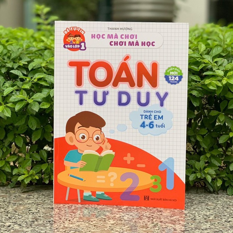 Toán Tư Duy Dành Cho Trẻ 4-6 Tuổi, Giúp Bé Tự Tin Vào Lớp 1 