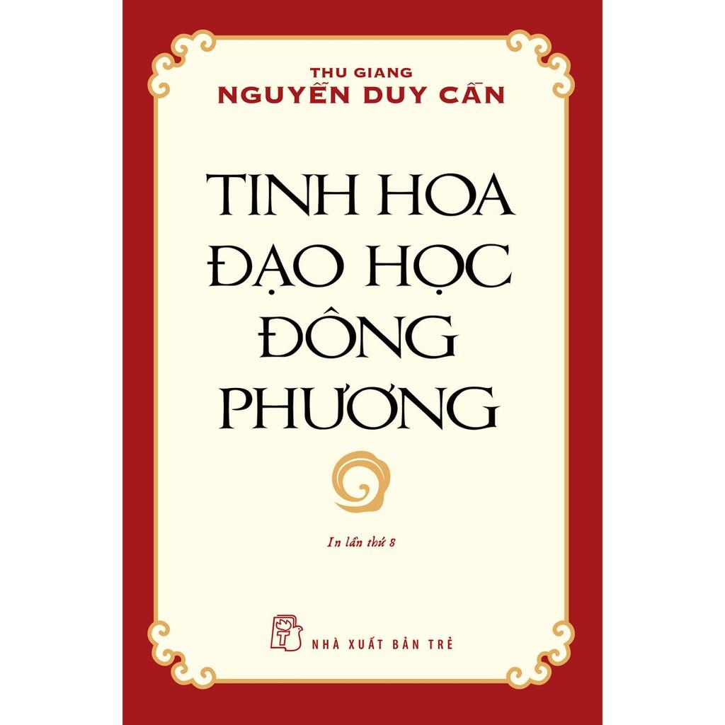 Tinh Hoa Đạo Học Đông Phương (Tái Bản 2021) - Bản Quyền