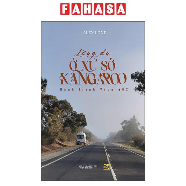 Sách - Lãng Du Ở Xứ Sở Kangaroo - Hành Trình Visa 462