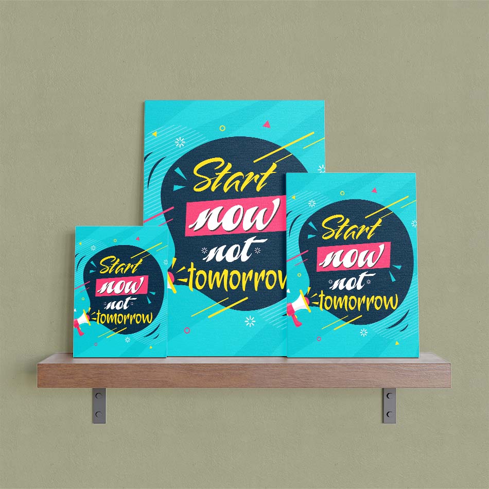 Tranh động lực trang trí văn phòng làm việc - Start Now, Not Tomorrow - DL014