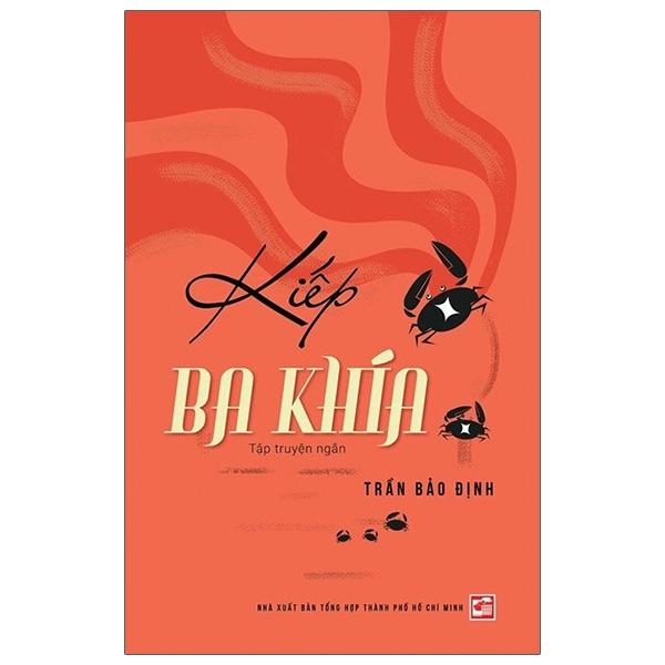 Kiếp Ba Khía - Tập Truyện Ngắn