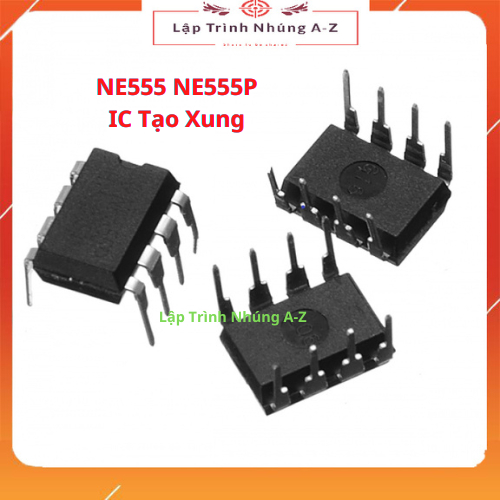 [Lập Trình Nhúng A-Z][83] NE555 NE555P IC Tạo Xung