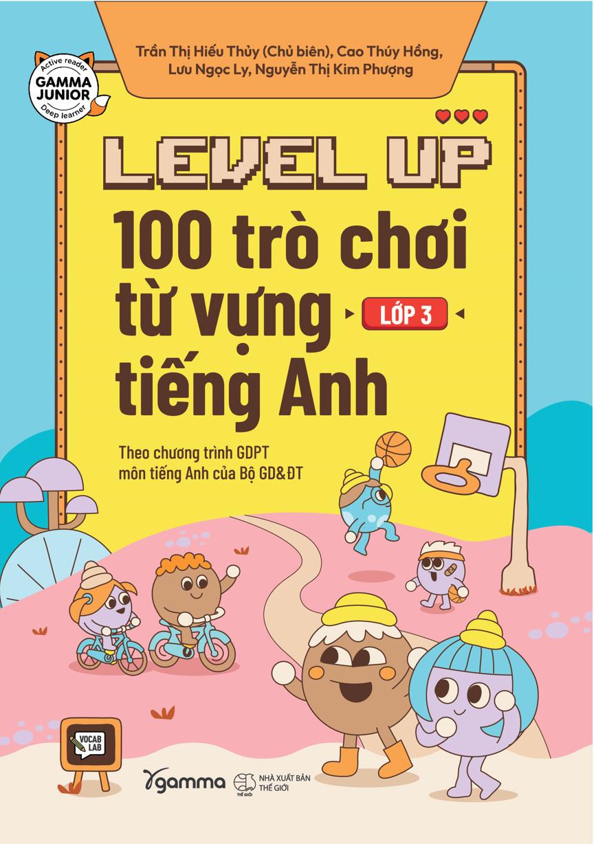 Level Up - 100 Trò Chơi Từ Vựng Tiếng Anh - Lớp 3