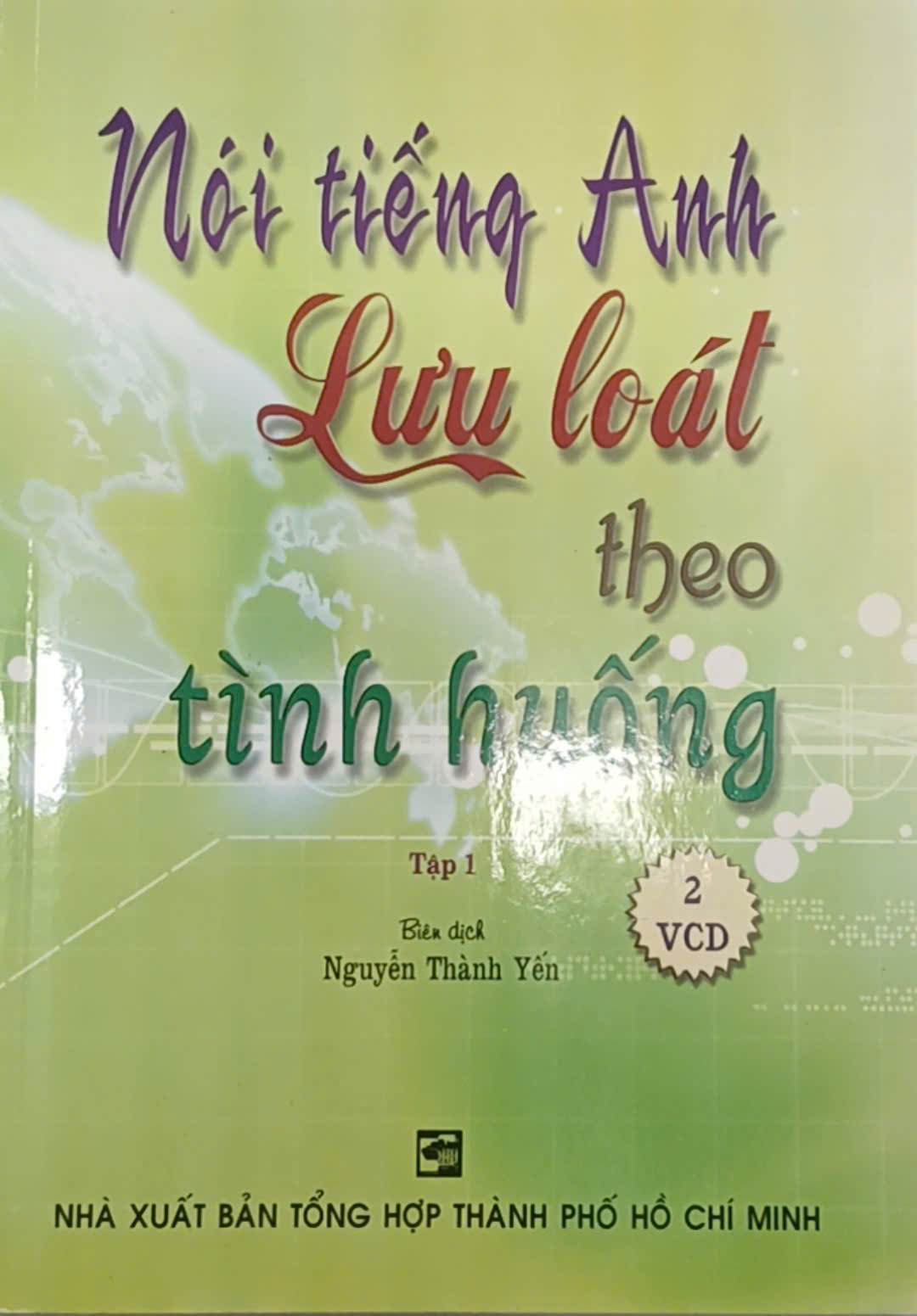 Sách - Nói tiếng Anh lưu loát theo tình huống - Tập 1