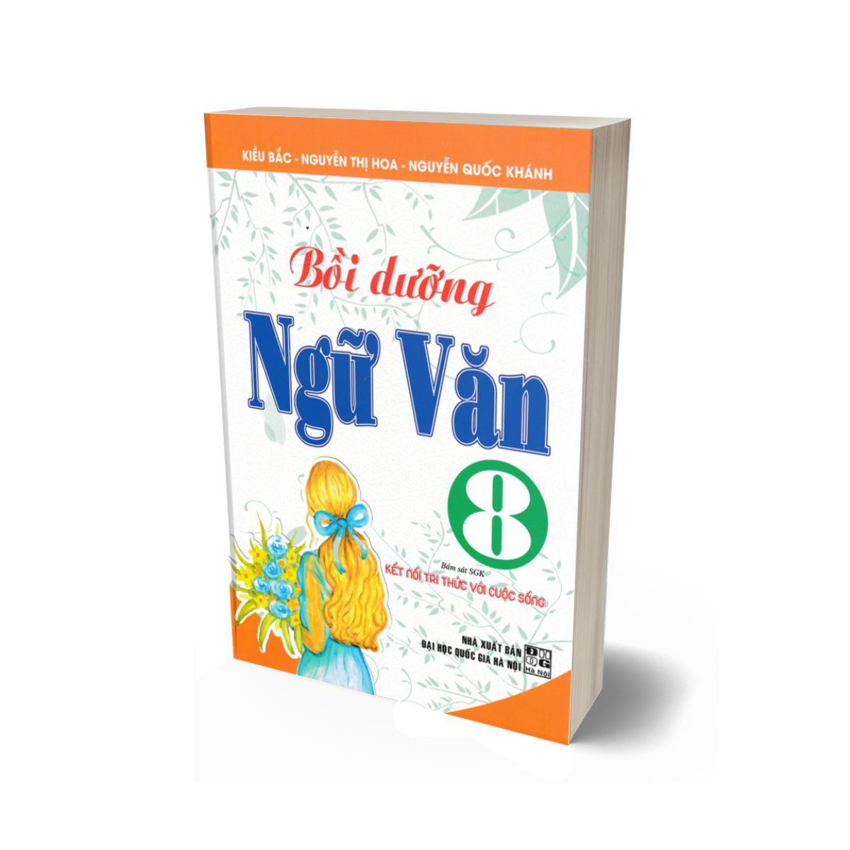 Bồi Dưỡng Ngữ Văn 8 (Bám Sát SGK Kết Nối Tri Thức Với Cuộc Sống)