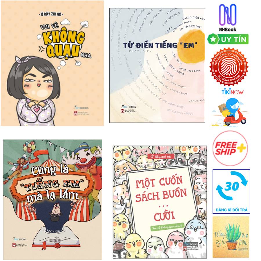 Combo Từ Điển Tiếng “Em” + Vui Vẻ Không Quạu Nha +Một Cuốn Sách Buồn… Cười Và Cũng Là “Tiếng Em” Mà Lạ Lắm