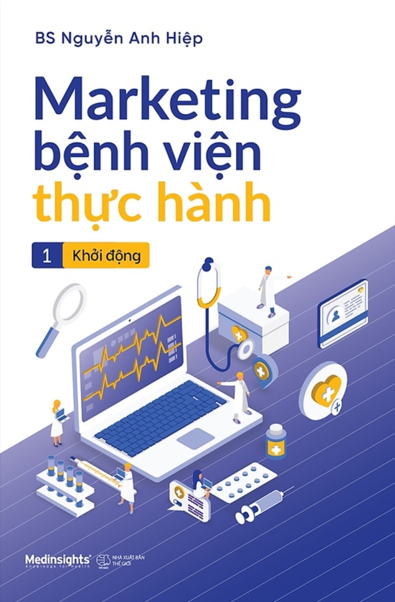 Marketing Bệnh Viện Thực Hành -Tập 1: Khởi Động _AL