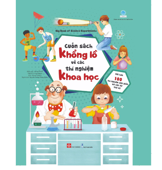 Cuốn sách khổng lồ về các thí nghiệm khoa học (Với hơn 100 thí nghiệm đơn giản và cực kỳ thú vị!