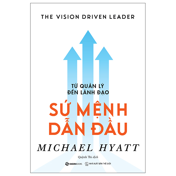 Sách Kinh Doanh Hay- Từ Quản Lý Đến Lãnh Đạo - Sứ Mệnh Dẫn Đầu