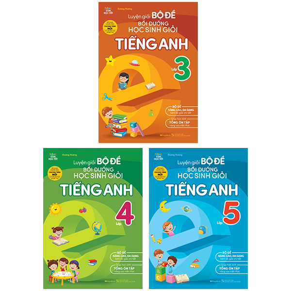 Combo 3 Cuốn: Luyện Giải Bộ Đề Bồi Dưỡng Học Sinh Giỏi Tiếng Anh Tiểu Học - Lớp 3, 4, 5