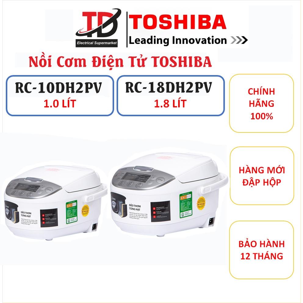 Nồi cơm điện tử Toshiba RC-18DH2PV / 10DH2PV, Lòng Nồi 2.2mm 12 Chế Độ Nấu, Hàng Chính Hãng