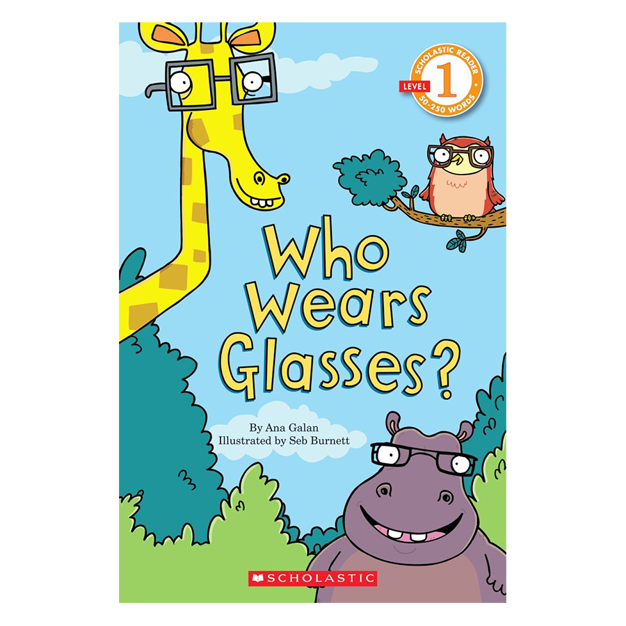 Scholastic Reader Level 1: Who Wears Glasses?