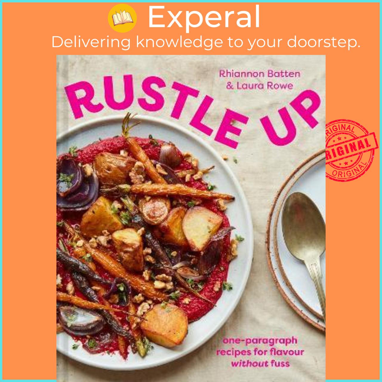 Sách - Rustle Up : One-Paragraph Recipes for Flavour without Fuss by Rhiannon Batten,Laura Rowe (UK edition, hardcover)