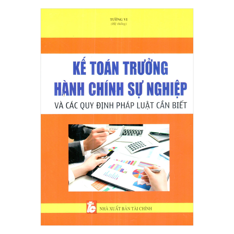 Kế Toán Trưởng Hành Chính Sự Nghiệp Và Các Quy Định Pháp Luật Cần Biết