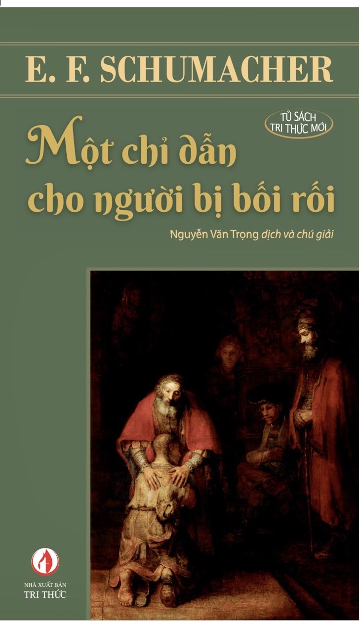 Một Chỉ Dẫn Cho Người Bị Bối Rối - E. F. Schumacher - Nguyễn Văn Trọng dịch - (bìa mềm)