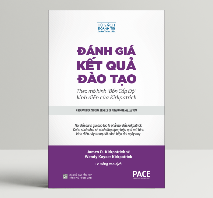 Sách PACE Books -  Đánh giá kết quả đào tạo (Kirkpatrick's Four Levels of Training Evaluation) - James D. Kirkpatrick và Wendy Kayser Kirkpatrick