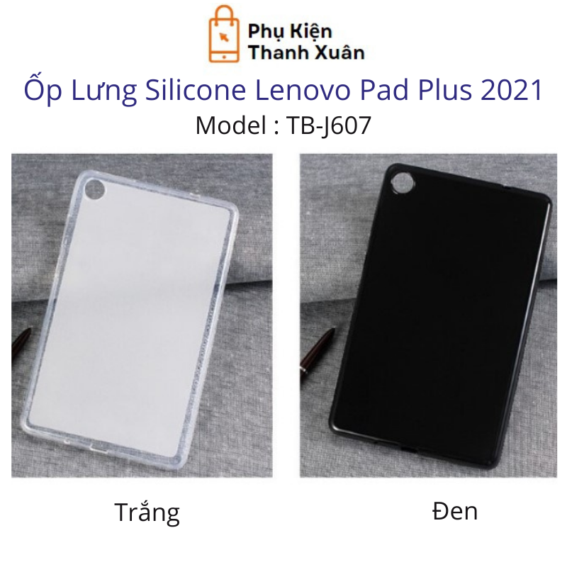 Ốp Lưng Silicone dẻo dành cho Lenovo XiaoXin Pad Plus 2021 - Tặng kèm bút