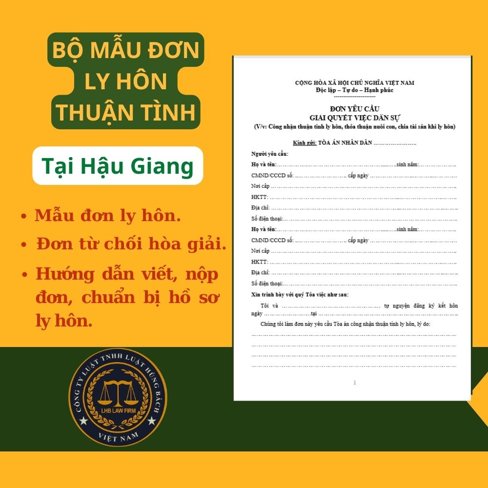 BỘ MẪU ĐƠN LY HÔN THUẬN TÌNH TÒA ÁN TẠI TỈNH HẬU GIANG + TÀI LIỆU LUẬT SƯ HƯỚNG DẪN CHI TIẾT