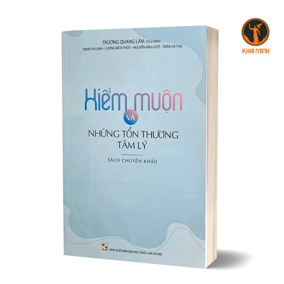 HIẾM MUỘN VÀ NHỮNG TỔN THƯƠNG TÂM LÝ (Sách chuyên khảo) - Trương Quang Lâm chủ biên