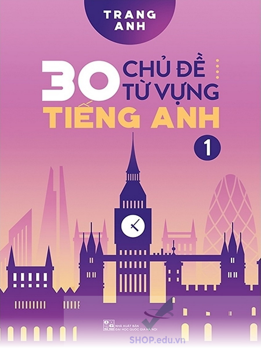 Combo 2 cuốn sách: 30 Chủ Đề Từ Vựng Tiếng Anh – cô Trang Anh (2 tập)