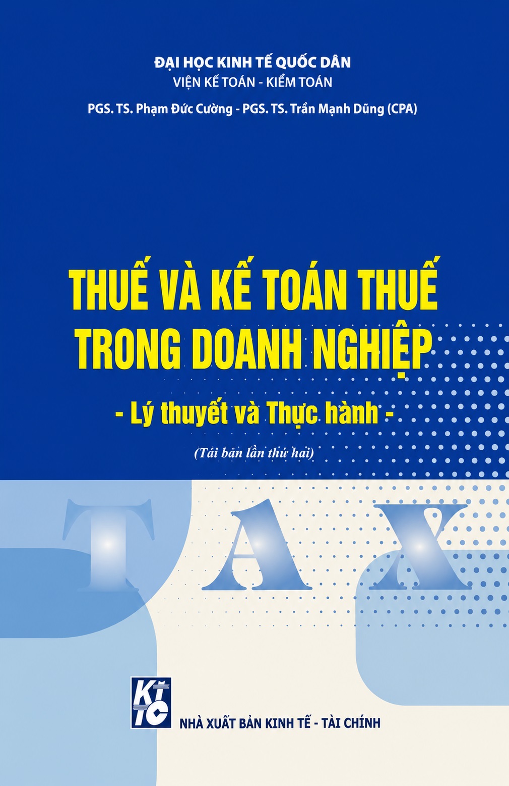 Thuế Và Kế Toán Thuế Trong Doanh Nghiệp: Lý Thuyết Và Thực Hành (Tái Bản 2026) - PGS. TS. Phạm Đức Cường