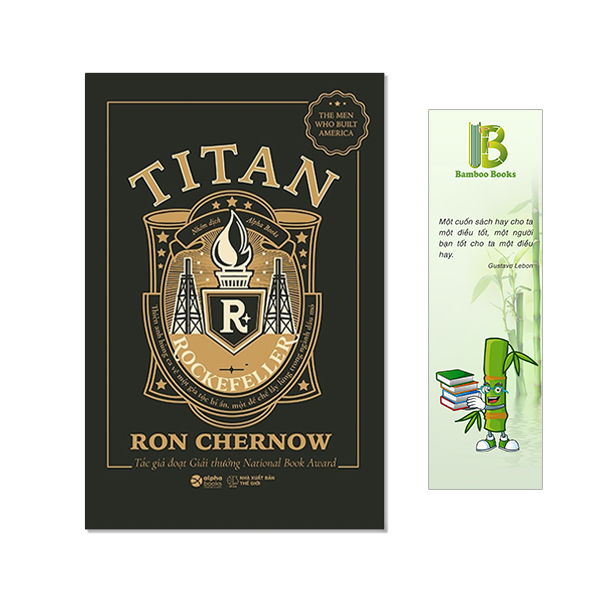 Titan - Gia Tộc Rockefeller - Lịch sử hình thành đế chế dầu mỏ nổi tiếng nhất Hoa Kỳ (Tặng kèm bookmark Bamboo Books)