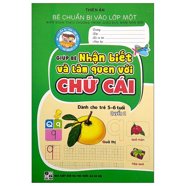 Bé Chuẩn Bị Vào Lớp Một - Giúp Bé Nhận Biết Và Làm Quen Với Chữ Cái - Quyển 2